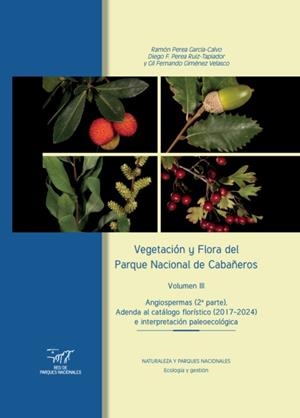 VEGETACIÓN Y FLORA DEL PARQUE NACIONAL DE CABAÑEROS. VOLUMEN III | 9788480143721 | PEREA GARCÍA-CALVO, R. / PEREA RUIZ-TAPIADOR, D. F. / GIMÉNEZ VELASCO, G. F.