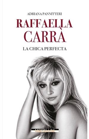 RAFFAELLA CARRÀLA, LA CHICA PERFECTA | 9791255274346 | PANNITTERI, ADRIANA