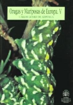ORUGAS Y MARIPOSAS DE EUROPA. TOMO V | 9788480144391 | GÓMEZ DE AIZPÚRUA, CARLOS
