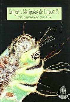 ORUGAS Y MARIPOSAS DE EUROPA. TOMO IV | 9788480144384 | GÓMEZ DE AIZPÚRUA, CARLOS