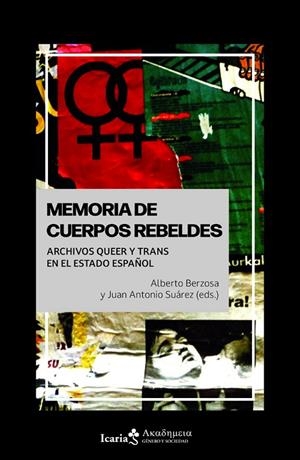 MEMORIA DE CUERPOS REBELDES | 9791387991425 | BERZOSA, ALBERTO / SUÁREZ, JUAN ANTONIO