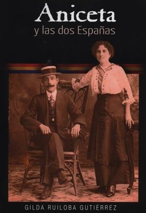 ANICETA Y LAS DOS ESPAÑAS | 9791399114584 | RUILOBA GUTIÉRREZ, GILDA