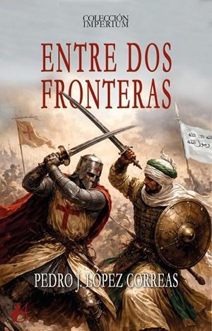 ENTRE DOS FRONTERAS | 9791388195785 | LÓPEZ CORREAS, PEDRO J.