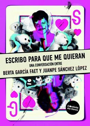 ESCRIBO PARA QUE ME QUIERAN | 9788419323804 | GARCÍA FAET, BERTA / SÁNCHEZ LÓPEZ, JUANPE