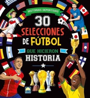 30 SELECCIONES DE FÚTBOL QUE HICIERON HISTORIA | 9791256431397