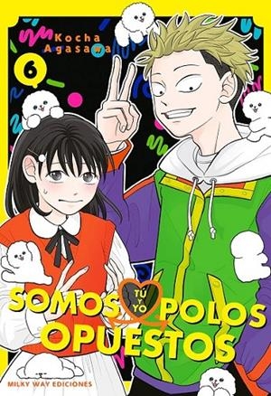TÚ Y YO SOMOS POLOS OPUESTOS 06 | 9791388055706 | AGASAWA, KOCHA