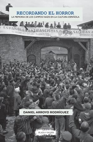 RECORDANDO EL HORROR | 9788417121990 | ARROYO RODRÍGUEZ, DANIEL