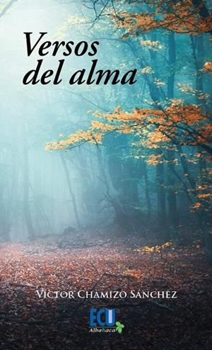 VERSOS DEL ALMA | 9788418573972 | CHAMIZO SÁNCHEZ, VÍCTOR