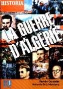 GUERRE D'ALGERIE, LA | 9788484543978 | CAYUELAS ROBLES, RAMÓN / ORTS MONTOYA, ANTONIA