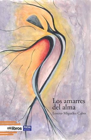 AMARRES DEL ALMA, LOS | 9791387951818 | MIGUÉLEZ CALVO, LORENA