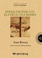 POESIA ESCÈNICA IV : ELS DÉUS I ELS HOMES | 9788484242635 | BROSSA, JOAN
