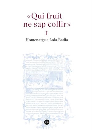 QUI FRUIT NE SAP COLLIR (I I II). HOMENATGE A LOLA BADIA | 9788491686484 | VARIOS AUTORES