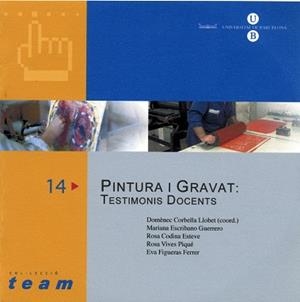PINTURA I GRAVAT : TESTIMONIS DOCENTS | 9788483384213 | ESCRIBANO GUERRERO, MARIANA/VIVES PIQUE, Mª ROSA/CODINA ESTEVE, ROSA/CORBELLA I LLOBET, DOMÈNEC/FIGU