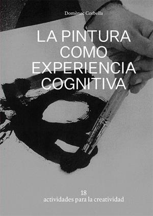 PINTURA COMO EXPERIENCIA COGNITIVA, LA | 9788491687030 | CORBELLA I LLOBET, DOMÉNEC