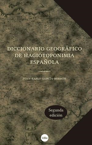 DICCIONARIO GEOGRAFICO DE HAGIOTOPONIMIA | 9788447536993 | GARCIA-BORRON, JUAN-PABLO