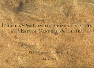 LLIBRE DE LES CONSTITUCIONS I ESTATUS D'ESTUDI GENERAL DE LLEIDA | 9788484090465 | BUSQUETA, J. J.