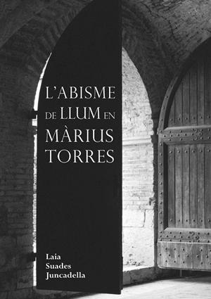 ABISME DE LLUM EN MÁRIUS TORRES, L' | 9788491443933 | SUADES JUNCADELLA, LAIA
