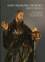 SANT FRANCESC DE BORJA GRAN D'ESPANYA ART I ESPIRITUALITAT EN LA CULTURA HISPANICA DELS SEGLES XVI Y XVII | 9788492542383