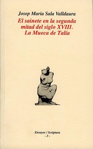 SAINETE EN LA SEGUNDA MITAD DEL SIGLO XVIII, EL | 9788488645142 | SALA VALLDAURA, JOSEP MARIA