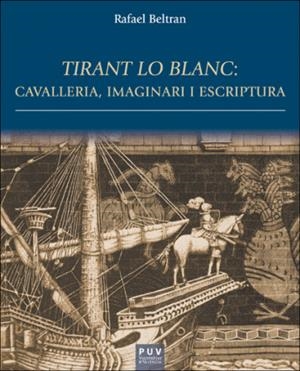 TIRANT LO BLANC : CAVALLERIA, IMAGINARI I ESCRIPTURA | 9788411186353 | BELTRAN, RAFAEL