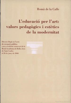 EDUCACIÓ PER L'ART, L' : VALORS PEDAGOGICS I | 9788437044378 | DE LA CALLE, ROMAN