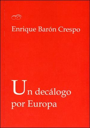 DECÁLOGO POR EUROPA, UN | 9788437094670 | BARÓN CRESPO, ENRIQUE