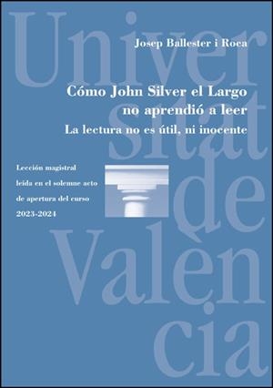 CÓMO JOHN SILVER EL LARGO NO APRENDIÓ A LEER | 9788411183970 | BALLESTER ROCA, JOSEP