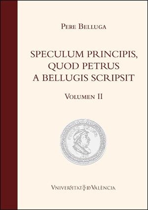 SPECULUM PRINCIPIS, QUOD PETRUS A BELLUGIS SCRIPSIT | 9788491337218 | BELLUGA, PERE