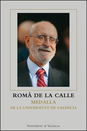ROMÀ DE LA CALLE, MEDALLA DE LA UNIVERSITAT DE VALÈNCIA | 9788411184014 | DE VALÈNCIA, UNIVERSITAT