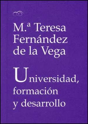 UNIVERSIDAD, FORMACIÓN Y DESARROLLO | 9788437075228 | FERNANDEZ DE LA VEGA, Mº TERESA