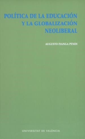 POLITICA EDUCACIÓN Y GLOBALIZACION NEOLIBERAL | 9788437057880 | IYANGA PENDI, AUGUSTO