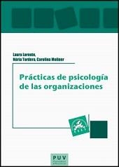 PRACTICAS DE PSICOLOGIA DE LAS ORGANIZACIONES | 9788437090566 | LORENTE, LAURA / TORDERA, NURIA / MOLINER, CARO