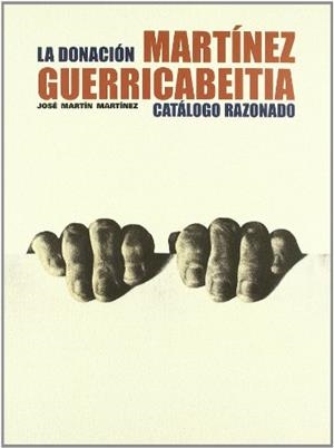 DONACIÓN MARTINEZ GUERRICABEITIA | 9788437053967 | MARTIN MARTINEZ, JOSÉ