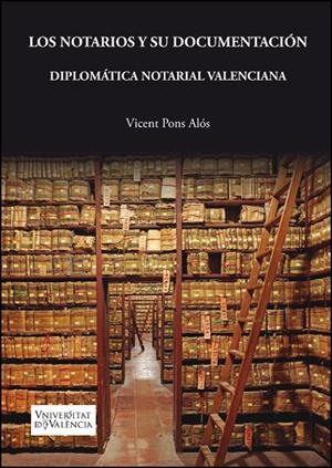NOTARIOS Y SU DOCUMENTACIÓN, LOS | 9788491335368 | PONS ALÓS, VICENT