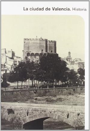 CIUDAD DE VALENCIA LA HISTORIA | 9788437076645