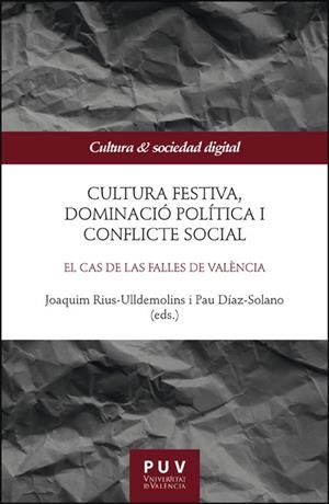 CULTURA FESTIVA, DOMINACIÓ POLÍTICA I CONFLICTE SOCIAL | 9788411185998 | VARIOS AUTORES