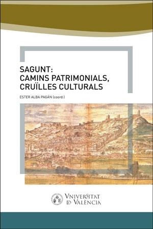 SAGUNT : CAMINS PATRIMONIAL, CRUïLLES CULTURALS | 9788491334255 | VARIOS AUTORES