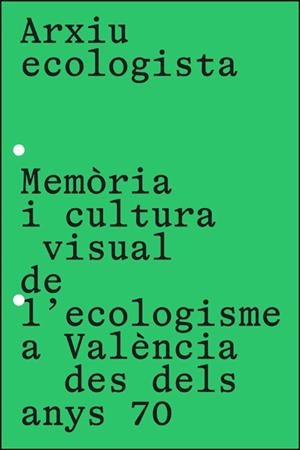 ARXIU ECOLOGISTA / ARCHIVO ECOLOGISTA | 9788491336891 | BERZOSA CAMACHO, ALBERTO