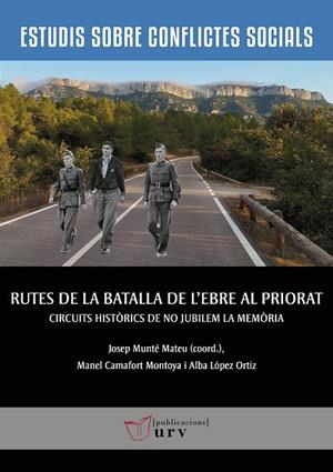 RUTES DE LA BATALLA DE L'EBRE AL PRIORAT | 9788413651712 | MUNTÉ I MATEU, JOSEP