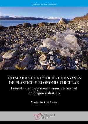 TRASLADOS DE RESIDUOS DE ENVASES DE PLÁSTICO Y ECONOMÍA CIRCULAR | 9788413651736 | DE VISA CASES, MARIÀ