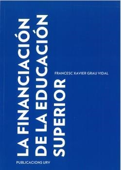 FINANCIACIÓN DE LA EDUACIÓN SUPERIOR, LA | 9788484246800 | GRAU VIDAL, FRANCESC XAVIER