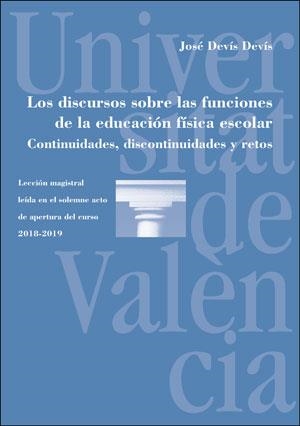 DISCURSOS SOBRE LAS FUNCIONES DE LA EDUCACIÓN FÍSICA ESCOLAR, LOS | 9788491342854 | DEVÍS DEVÍS, JOSÉ