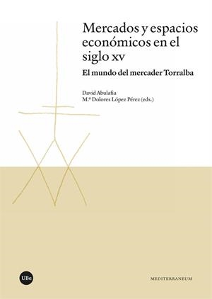 MERCADOS Y ESPACIOS ECONÓMICOS EN EL SIGLO XV | 9788491684466 | VARIOS AUTORES