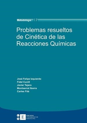 PROBLEMAS RESUELTOS DE CINÉTICA DE LAS REACCIONES QUÍMICAS | 9788483384800 | IZQUIERDO TORRES, JOSÉ FELIPE