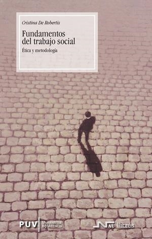 FUNDAMENTOS DEL TRABAJO SOCIAL : ÉTICA Y METODOLOGÍA | 9788476426951 | DE ROBERTIS, CRISTINA