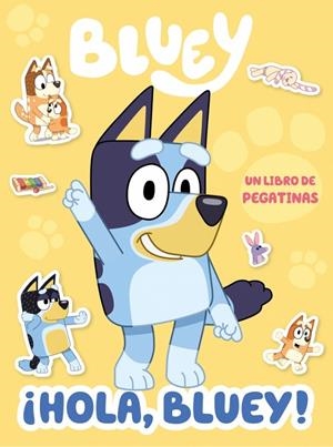 HOLA, BLUEY! LIBRO DE PEGATINAS (BLUEY. ACTIVIDADES) | 9788448873769 | BLUEY