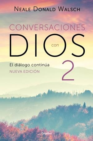 CONVERSACIONES CON DIOS 02. EL DIÁLOGO CONTINÚA | 9788425375262 | WALSCH, NEALE DONALD