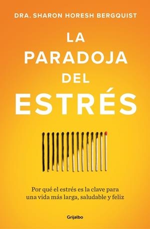 PARADOJA DEL ESTRÉS, LA | 9788425373350 | HORESH BERGQUIST, SHARON