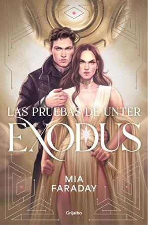 TRILOGÍA DE UNTER 03. LAS PRUEBAS DE UNTER : EXODUS | 9788425374685 | FARADAY, MIA