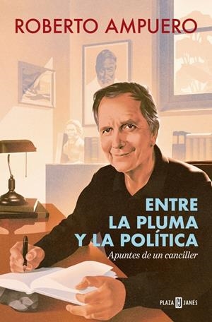 ENTRE LA PLUMA Y LA POLÍTICA | 9788401040191 | AMPUERO, ROBERTO